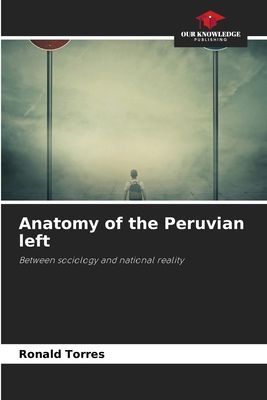 Anatomy of the Peruvian left: Between sociology and national reality