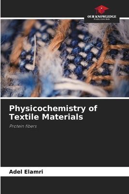 Physicochemistry of Textile Materials: Protein fibers