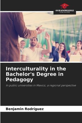 Interculturality in the Bachelors Degree in Pedagogy: In public universities in Mexico, a regional perspective