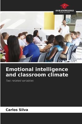 Emotional intelligence and classroom climate: Two related variables