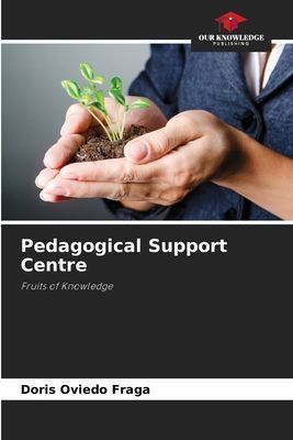 Pedagogical Support Centre: Fruits of Knowledge