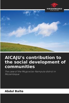 AICAJUs contribution to the social development of communities: The case of the Mogovolas-Nampula district in Mozambique