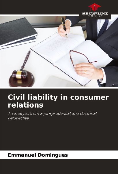 Civil liability in consumer relations: An analysis from a jurisprudential and doctrinal perspective