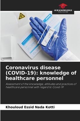 Coronavirus disease (COVID-19): knowledge of healthcare personnel: Assessment of the knowledge, attitudes and practices of healthcare personnel with regard to Covid-19