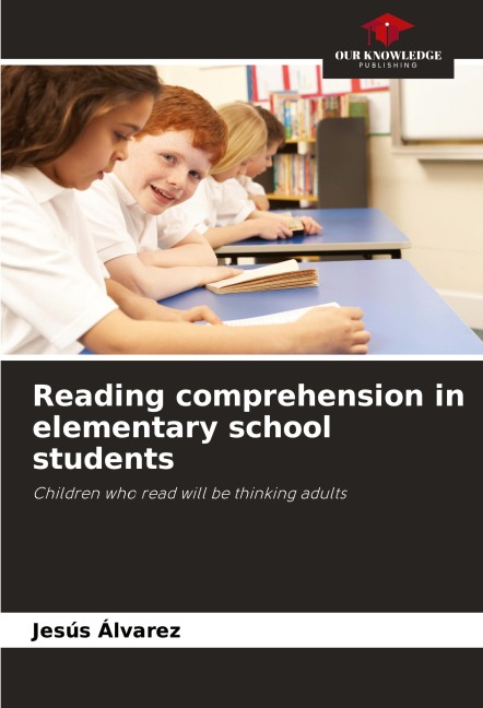 Reading comprehension in elementary school students: Children who read will be thinking adults