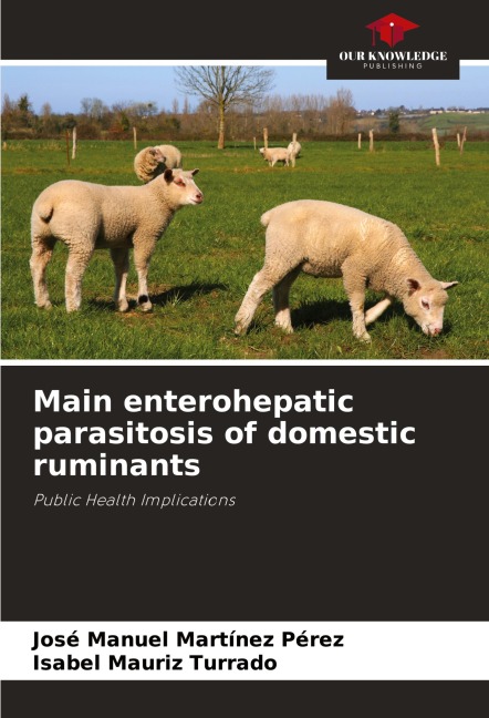 Main enterohepatic parasitosis of domestic ruminants: Public Health Implications