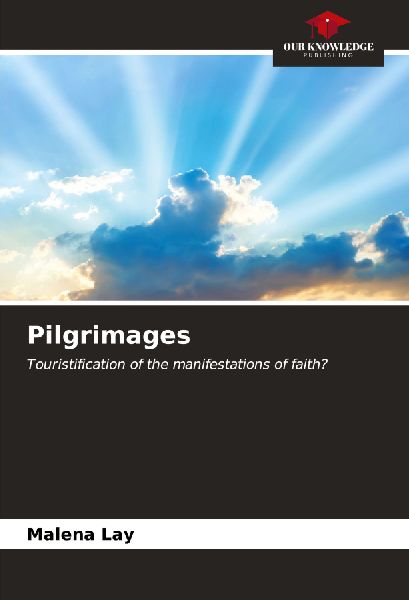 Pilgrimages: Touristification of the manifestations of faith?
