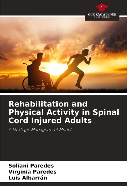 Rehabilitation and Physical Activity in Spinal Cord Injured Adults: A Strategic Management Model