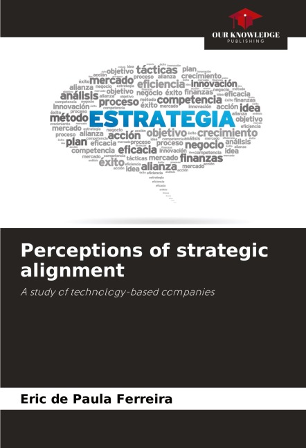Perceptions of strategic alignment: A study of technology-based companies