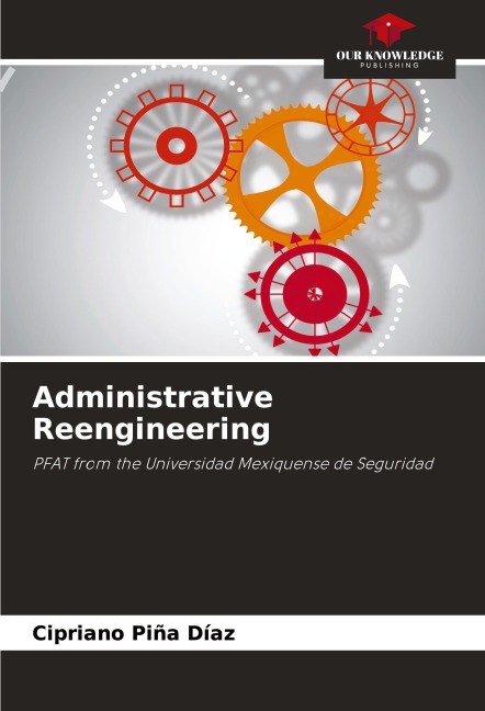Administrative Reengineering: PFAT from the Universidad Mexiquense de Seguridad