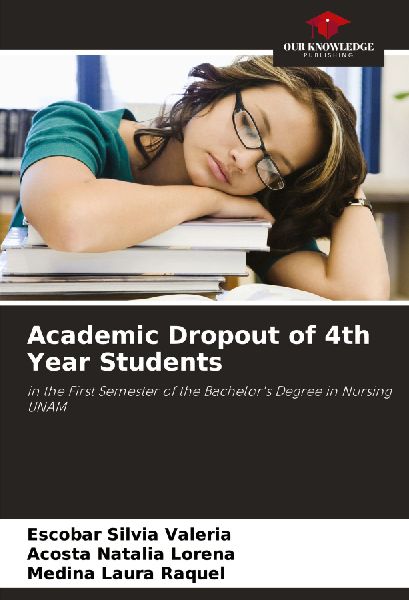 Academic Dropout of 4th Year Students: in the First Semester of the Bachelors Degree in Nursing UNAM