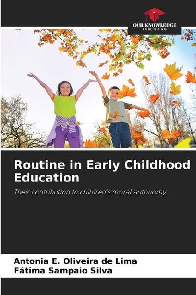 Routine in Early Childhood Education: Their contribution to childrens moral autonomy