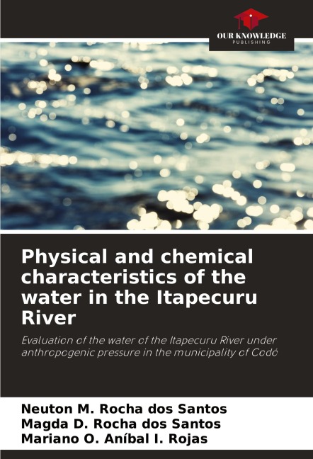 Physical and chemical characteristics of the water in the Itapecuru River: Evaluation of the water of the Itapecuru River under anthropogenic pressure in the municipality of Codó