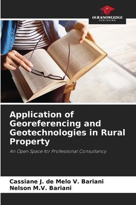 Application of Georeferencing and Geotechnologies in Rural Property: An Open Space for Professional Consultancy