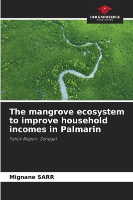 The mangrove ecosystem to improve household incomes in Palmarin: Fatick Region, Senegal