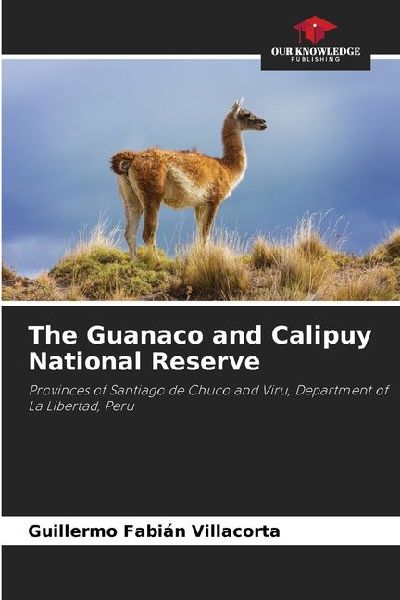 The Guanaco and Calipuy National Reserve: Provinces of Santiago de Chuco and Viru, Department of La Libertad, Peru