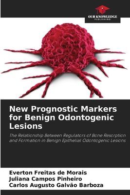 New Prognostic Markers for Benign Odontogenic Lesions: The Relationship Between Regulators of Bone Resorption and Formation in Benign Epithelial Odontogenic Lesions