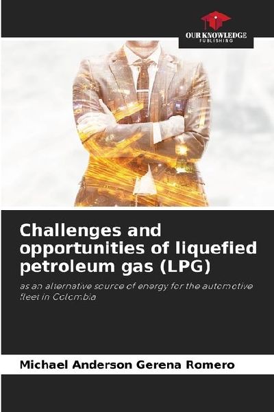 Challenges and opportunities of liquefied petroleum gas (LPG): as an alternative source of energy for the automotive fleet in Colombia