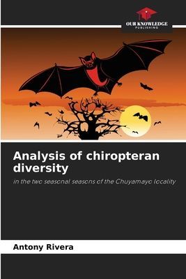 Analysis of chiropteran diversity: in the two seasonal seasons of the Chuyamayo locality