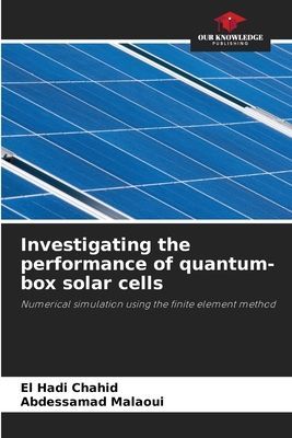 Investigating the performance of quantum-box solar cells: Numerical simulation using the finite element method