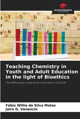 Teaching Chemistry in Youth and Adult Education in the light of Bioethics: The difficulties of teaching chemistry in the EJA