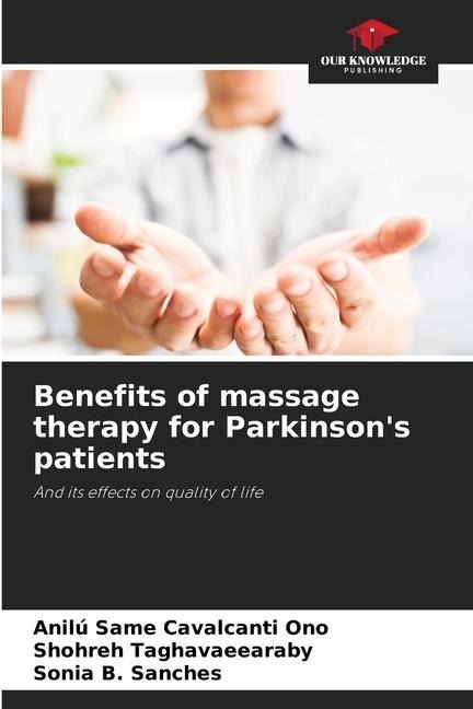 Benefits of massage therapy for Parkinsons patients: And its effects on quality of life