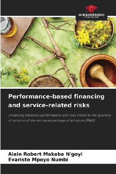 Performance-based financing and service-related risks: Financing based on performance and risks linked to the quantity of services of the minimum package of activities (PMA)