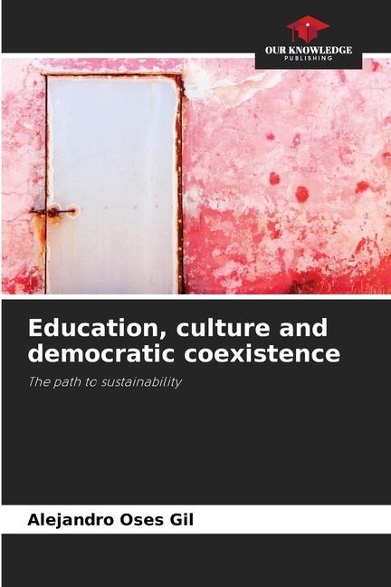 Education, culture and democratic coexistence: The path to sustainability