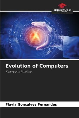 Evolution of Computers: History and Timeline
