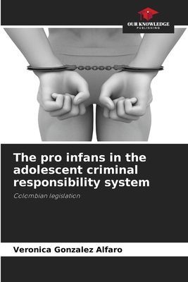 The pro infans in the adolescent criminal responsibility system: Colombian legislation