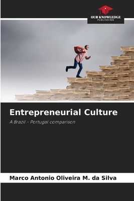 Entrepreneurial Culture: A Brazil - Portugal comparison
