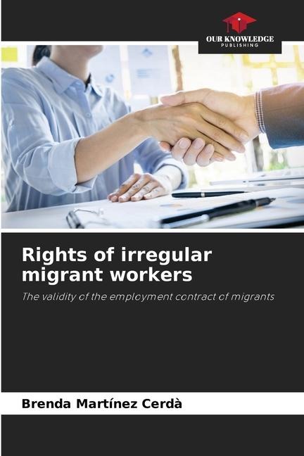 Rights of irregular migrant workers: The validity of the employment contract of migrants