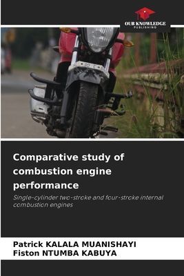 Comparative study of combustion engine performance: Single-cylinder two-stroke and four-stroke internal combustion engines