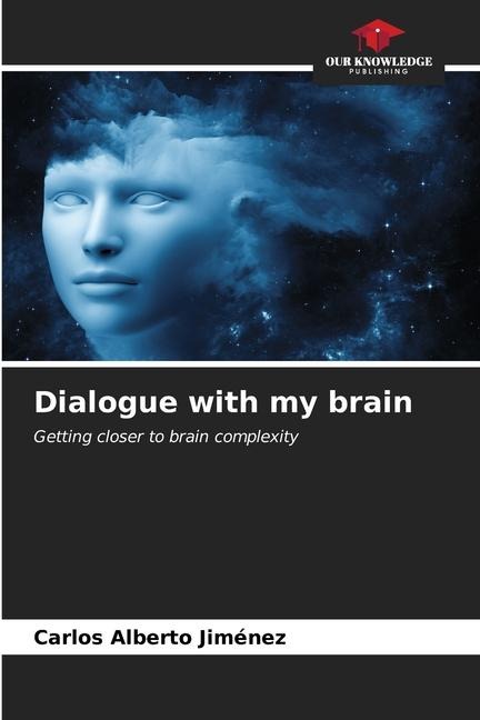 Dialogue with my brain: Getting closer to brain complexity
