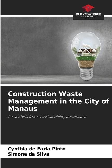 Construction Waste Management in the City of Manaus: An analysis from a sustainability perspective