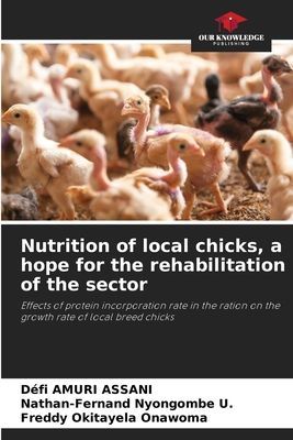 Nutrition of local chicks, a hope for the rehabilitation of the sector: Effects of protein incorporation rate in the ration on the growth rate of local breed chicks