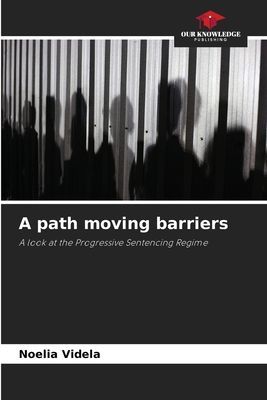 A path moving barriers: A look at the Progressive Sentencing Regime