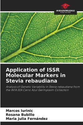 Application of ISSR Molecular Markers in Stevia rebaudiana: Analysis of Genetic Variability in Stevia rebaudiana from the INTA EEA Cerro Azul Germplasm Collection
