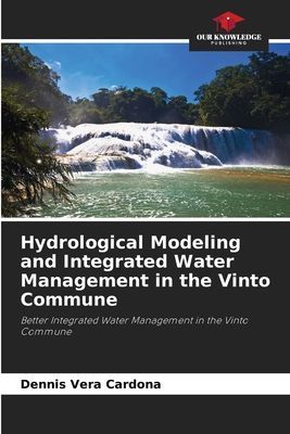 Hydrological Modeling and Integrated Water Management in the Vinto Commune: Better Integrated Water Management in the Vinto Commune