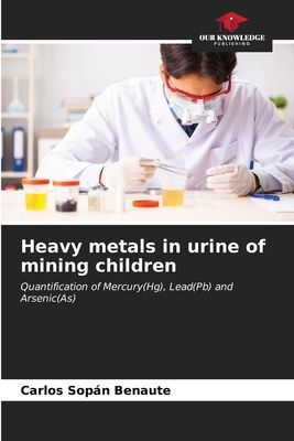 Heavy metals in urine of mining children: Quantification of Mercury(Hg), Lead(Pb) and Arsenic(As)