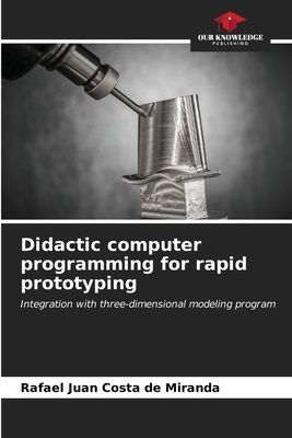 Didactic computer programming for rapid prototyping: Integration with three-dimensional modeling program