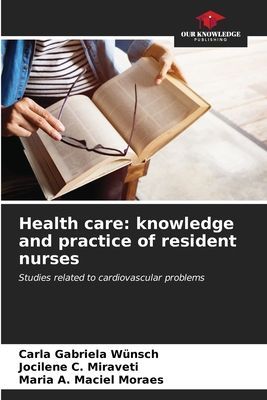 Health care: knowledge and practice of resident nurses: Studies related to cardiovascular problems