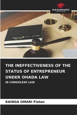 THE INEFFECTIVENESS OF THE STATUS OF ENTREPRENEUR UNDER OHADA LAW: IN CONGOLESE LAW