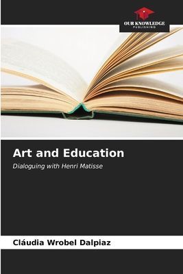 Art and Education: Dialoguing with Henri Matisse