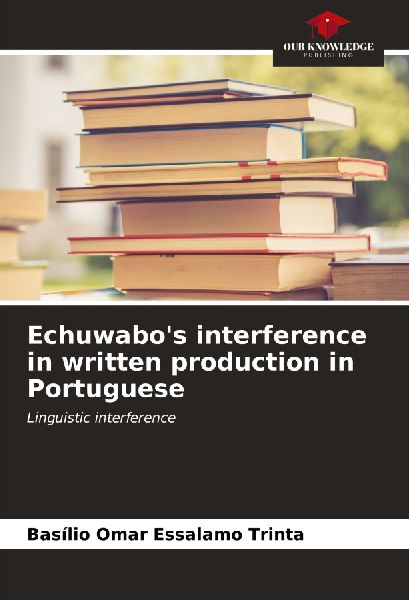 Echuwabos interference in written production in Portuguese: Linguistic interference