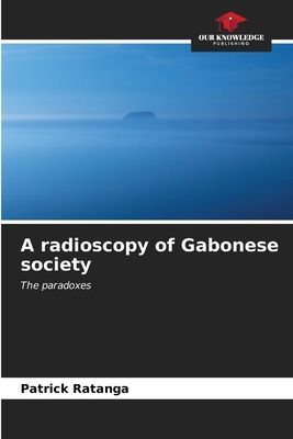 A radioscopy of Gabonese society: The paradoxes