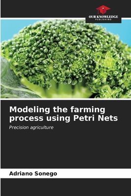 Modeling the farming process using Petri Nets: Precision agriculture