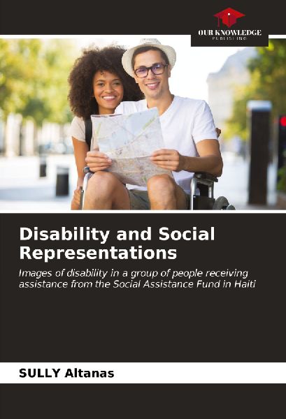 Disability and Social Representations: Images of disability in a group of people receiving assistance from the Social Assistance Fund in Haiti