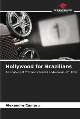Hollywood for Brazilians: An analysis of Brazilian versions of American film titles