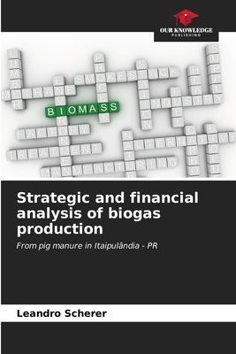 Strategic and financial analysis of biogas production: From pig manure in Itaipulândia - PR